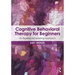Cognitive Behavioral Therapy for Beginners: An Experiential Learning Approach