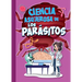 Ciencia Asquerosa de Los Parásitos