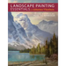 Landscape Painting Essentials with Johannes Vloothuis: Lessons in Acrylic, Oil, Pastel and Watercolor