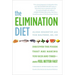 The Elimination Diet: Discover the Foods That Are Making You Sick and Tired--And Feel Better Fast