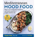 Mediterranean Mood Food: What to Eat to Help Beat Depression and Anxiety and Live a Longer, Healthier Life