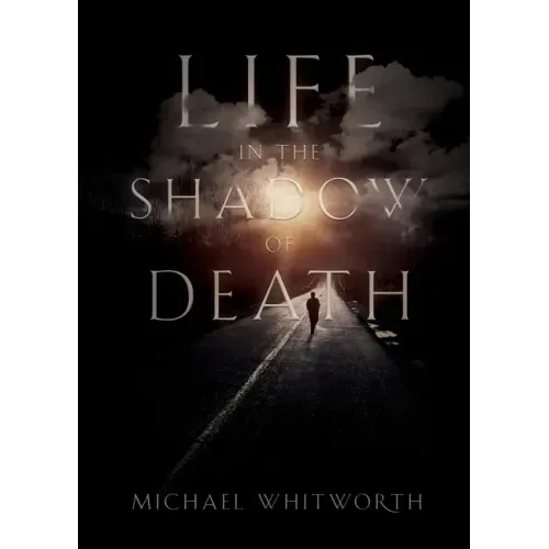 Life in the Shadow of Death: A Biblical & Experiential Guide to Grief