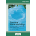 Trauma Stewardship: An Everyday Guide to Caring for Self While Caring for Others (16pt Large Print Edition)