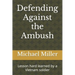 Defending Against the Ambush: Lesson hard learned by a Vietnam soldier