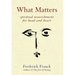 What Matters: Spiritual Nourishment for Head and Heart