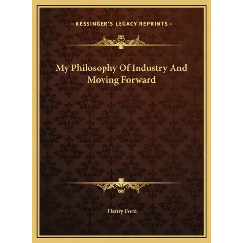 My Philosophy Of Industry And Moving Forward