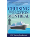 Cruising From Boston to Montreal: Discovering coastal and riverside wonders in Maine, the Canadian Maritimes and along the St. Lawrence River