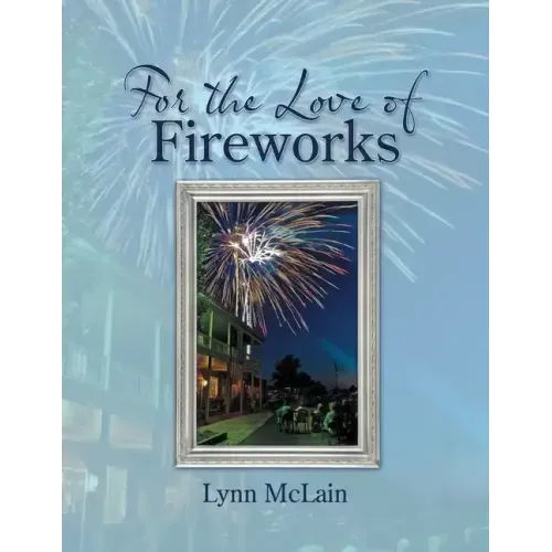 For the Love of Fireworks