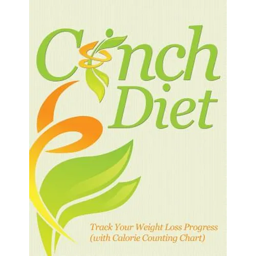 Cinch Diet: Track Your Weight Loss Progress (with Calorie Counting Chart)