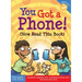 You Got a Phone! (Now Read This Book)