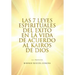 Las 7 Leyes Espirituales del Exito en la Vida de Acuerdo al Kairos de Dios