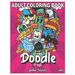 Doodle: An Adult Coloring Book Stress Relieving Doodle Designs Coloring Book with 25 Antistress Coloring Pages for Adults & Te