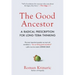 The Good Ancestor: A Radical Prescription for Long-Term Thinking