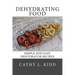 Dehydrating Food: Simple and Easy Dehydrator Recipes