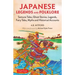 Japanese Legends and Folklore: Samurai Tales, Ghost Stories, Legends, Fairy Tales and Historical Accounts