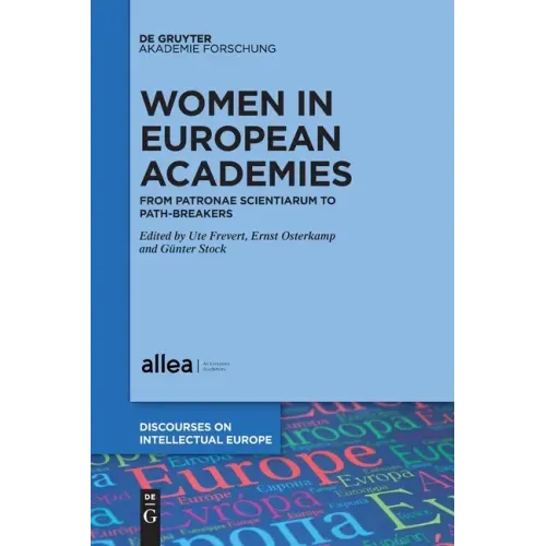 Women in European Academies: From Patronae Scientiarum to Path-Breakers