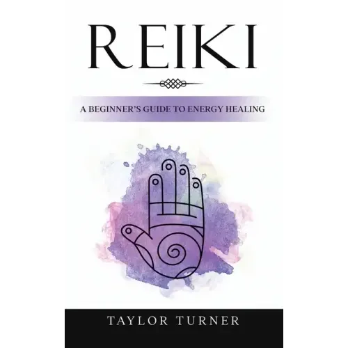 Reiki: A Beginner's Guide to Energy Healing