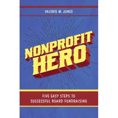 Nonprofit Hero: Five Easy Steps to Successful Board Fundraising