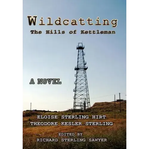 Wildcatting: The Hills of Kettleman