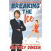 Breaking the Ice: A Sweet Small Town Hockey Romcom: Part of: Love on Thin Ice (7 books)