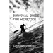 A Survival Guide for Heretics