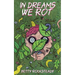 In Dreams We Rot