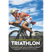 An Essential Guidebook On Triathlon: A Straightforward System For Making Beginner Triathletes Comfortable And Confident: Triathlon Bike Foundations