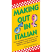 Making Out in Italian: (Italian Phrasebook)