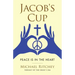 Jacob's Cup: Peace Is in the Heart