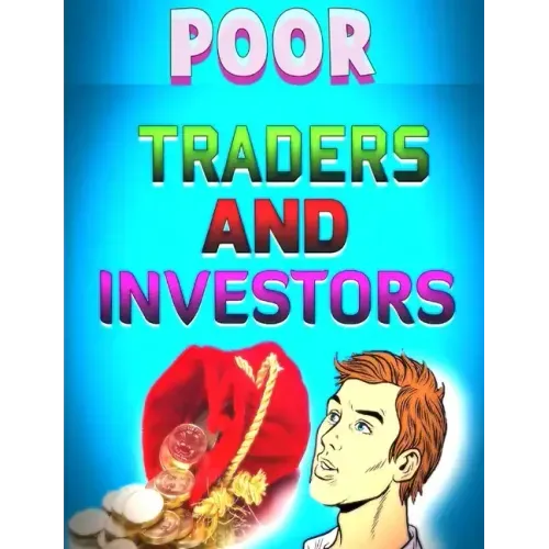 Poor Traders and Investors: Traders and Investors