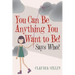 You Can Be Anything You Want to Be!: Says Who?