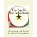 The Apple Star Adventure: A story about the little red house with no doors and no windows and a star inside
