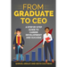 From Graduate to CEO: The Secret to Career Success and Becoming a Leader