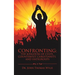 Confronting: the Kingdom of Cults, Counterfeit Christianity, and Hategroups