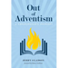 Out of Adventism: A Theologian's Journey