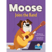 Moose Joins the Band