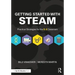 Getting Started with STEAM: Practical Strategies for the K-8 Classroom