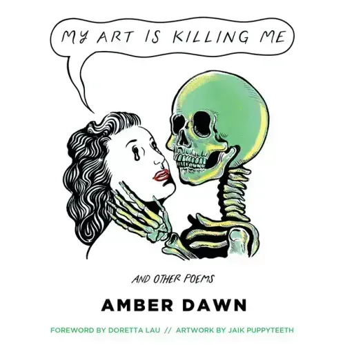 My Art Is Killing Me and Other Poems