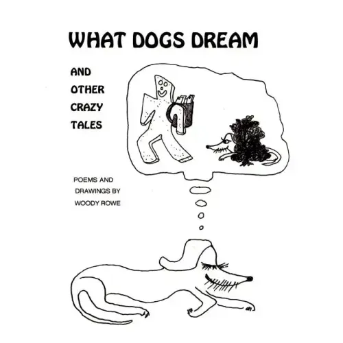 What Dogs Dream: And Other Crazy Tales