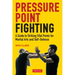 Pressure Point Fighting: A Guide to Striking Vital Points for Martial Arts and Self-Defense