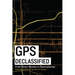 GPS Declassified: From Smart Bombs to Smartphones