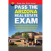 Pass the Arizona Real Estate Exam: The Complete Guide to Passing the Arizona Real Estate Salesperson License Exam the First Time!