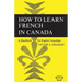 How to Learn French in Canada: A Handbook for English Canadians