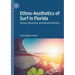 Ethno-Aesthetics of Surf in Florida: Surfing, Musicking, and Identity Marking