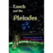 Enoch and the Pleiades: Astronomy Confirms the Book of Enoch