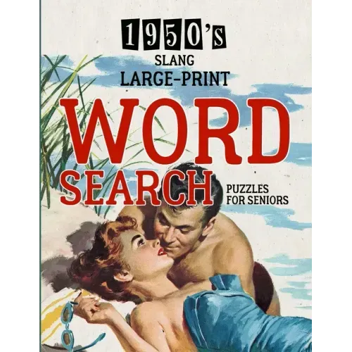 1950's Slang Word Search: Large Print Puzzle Book - Brain Teaser - Things to Do When Bored - Easy Dementia Activities for Seniors - Memory Games