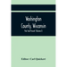 Washington County, Wisconsin; Past And Present (Volume I)