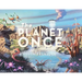 The Planet Once