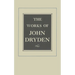 The Works of John Dryden, Volume XVII: Prose, 1668-1691: An Essay of Dramatick Poesie and Shorter Works Volume 17