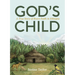 God's Child: A True Story of Brave Faith in Ethiopia